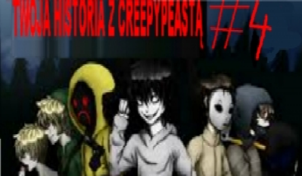Twoja historia z creepypatą#6