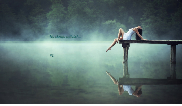 Na skraju miłości… #1
