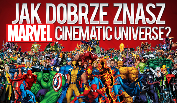 Jak dobrze znasz Marvel Cinematic Universe?