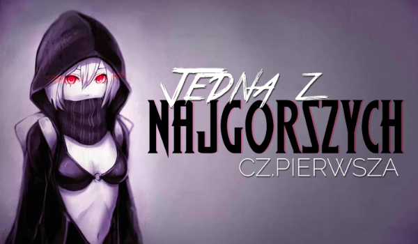 Jedna z najgorszych #1