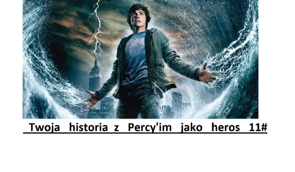 Twoja historia z Percy ' im jako heros 11#