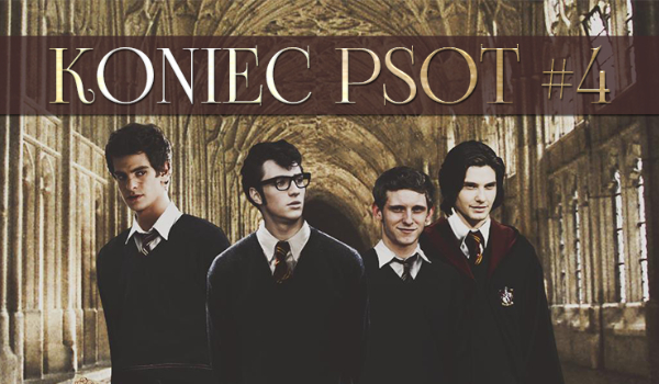 Koniec Psot… #4