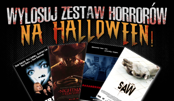 Wylosuj zestaw horrorów na Halloween!