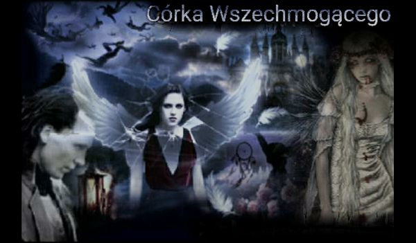 Córka Wszechmogącego #4  'Did you not kill me? So maybe, I will cause your destruction.