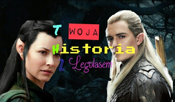Twoja historia z Legolasem #3.1