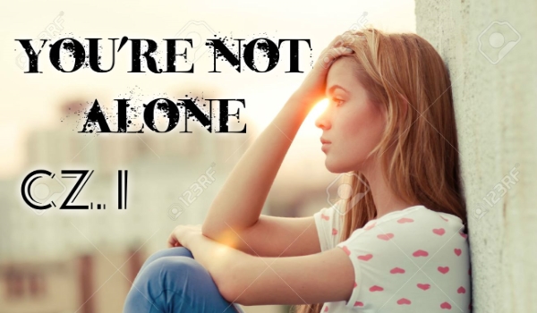 You’re not alone #1