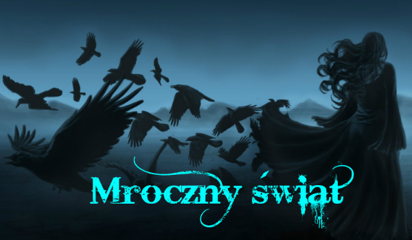 „Mroczny świat” #3