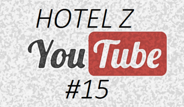 Hotel z Youtube – #15