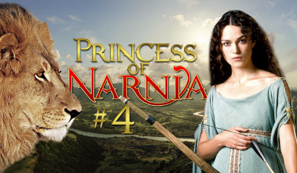 Princess of Narnia #4