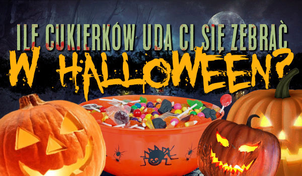 Ile cukierków uda Ci się zebrać w Halloween?