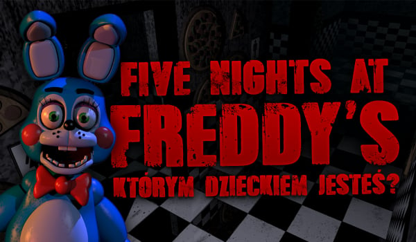 Którym dzieckiem z „Five Nights at Freddy’s” jesteś?