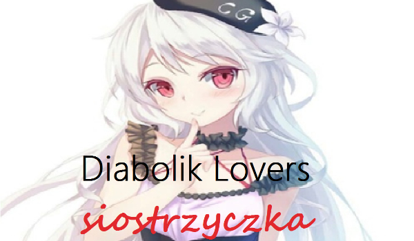 Diabolik Lovers siostrzyczka #3