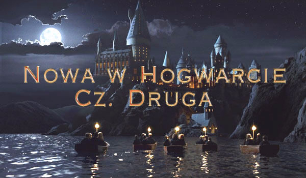 Nowa w Hogwarcie…#2