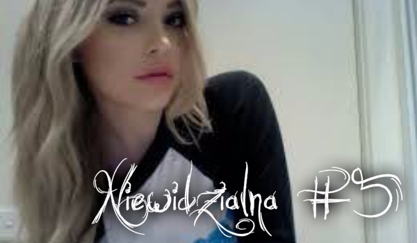 Niewidzialna #5 – KONIEC