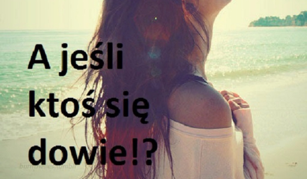 A jeśli ktoś się dowie!? #10