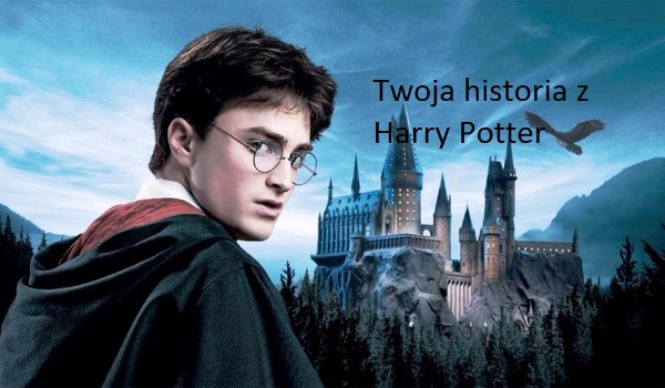 Twoja przygoda z Harry Potter#1
