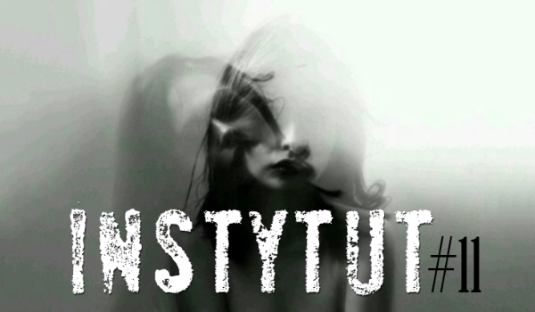 Instytut #11