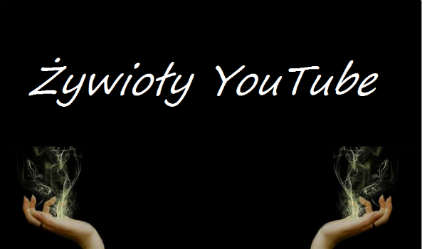 Żywioły YouTube #4