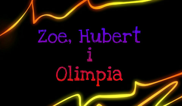 Zoe, Hubert i Olimpia #14