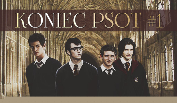 Koniec Psot… #1