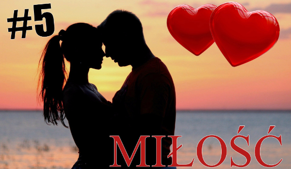 Miłość #5