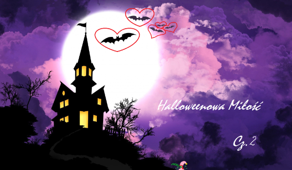 Halloweenowa Miłość cz.2