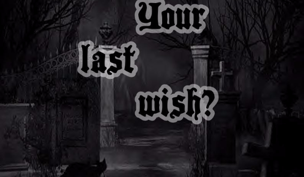 Your last wish? #0 Prolog ⌛