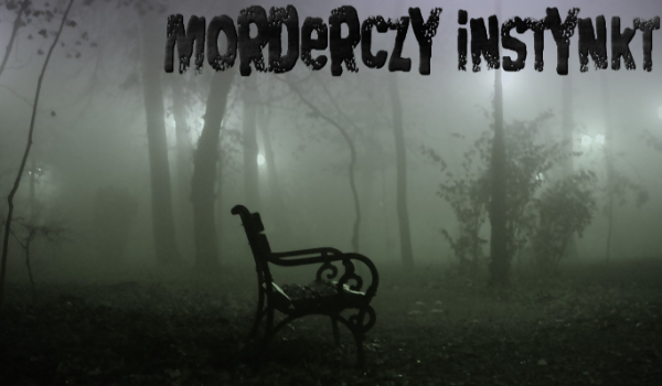Morderczy instynkt#0 Prolog