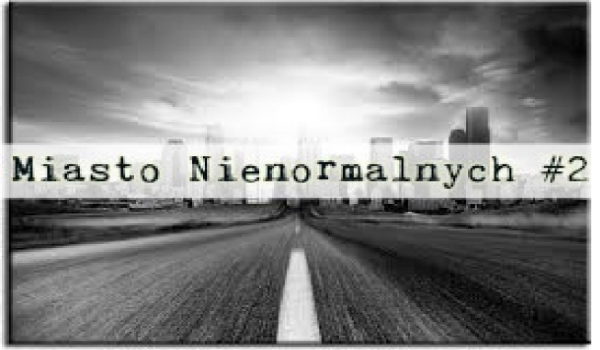 Miasto Nienormalnych #2