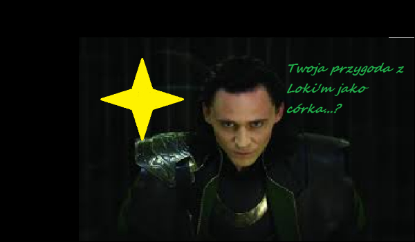 Twoja przygoda z Loki’m jako córka…? #3