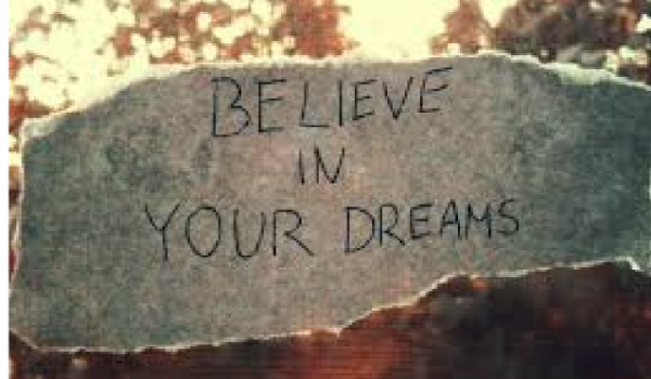 Believe in your dreams #2
