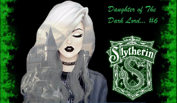 Daughter of The Dark Lord… #6