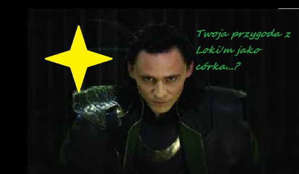 Twoja przygoda z Loki’m jako córka…? #8
