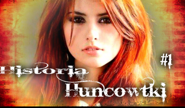 Historia Huncwotki #1