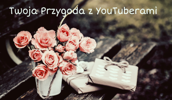Twoja przygoda z YouTuberami #5