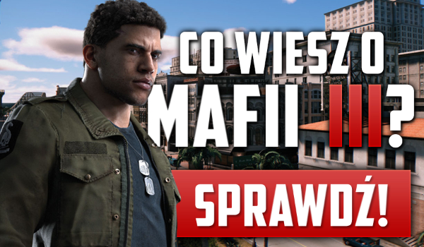 Co wiesz o Mafii 3?