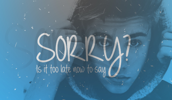 Is it too late now to say sorry? #3