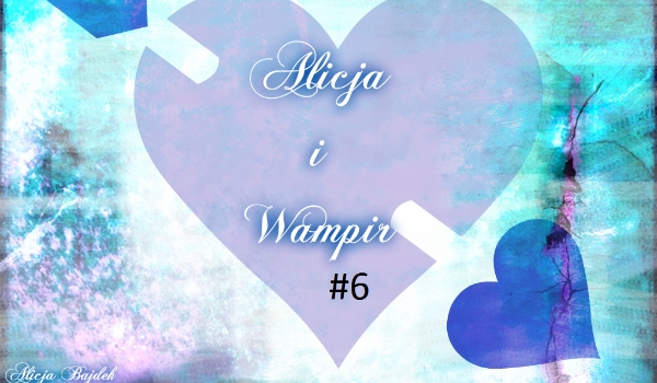 Alicja i Wampir #6
