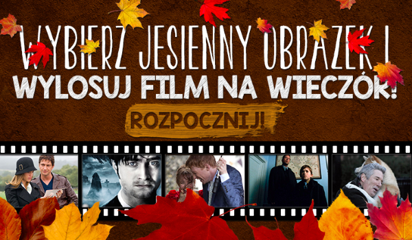 Wybierz jesienny obrazek i wylosuj film na wieczór!