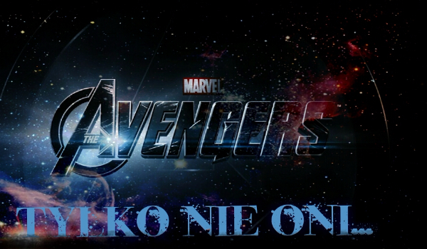 Avengers? Tylko nie oni…#6
