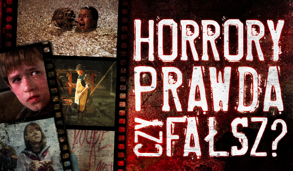 Prawda czy fałsz? – Horrory