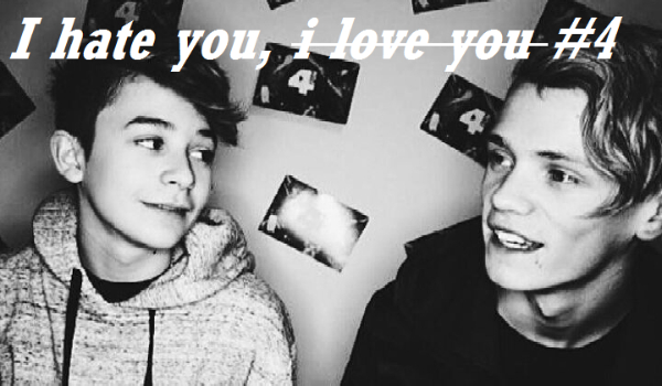 I hate you, i love you #4