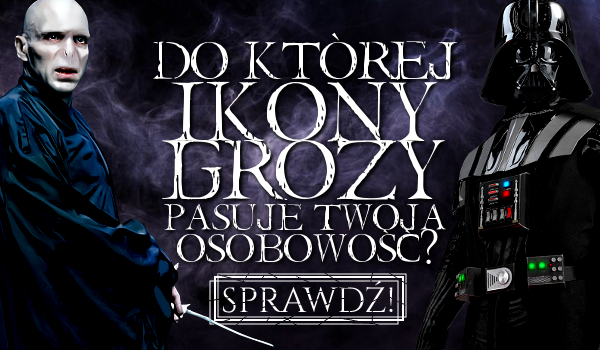 Do której ikony grozy pasuje Twoja osobowość?
