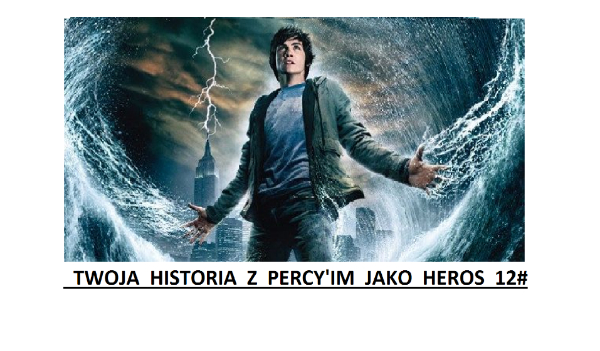 Twoja historia z Percy ' im jako heros 12#