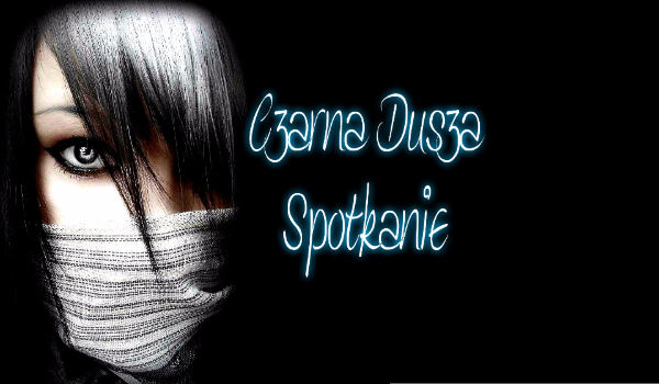 Czarna Dusza (Spotkanie)