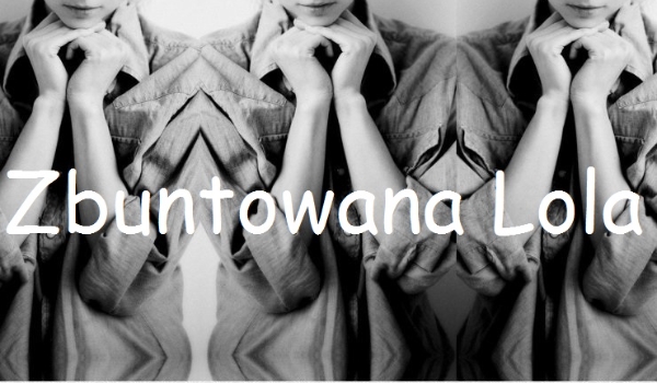 Zbuntowana Lola#2