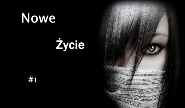 Nowe życie #1