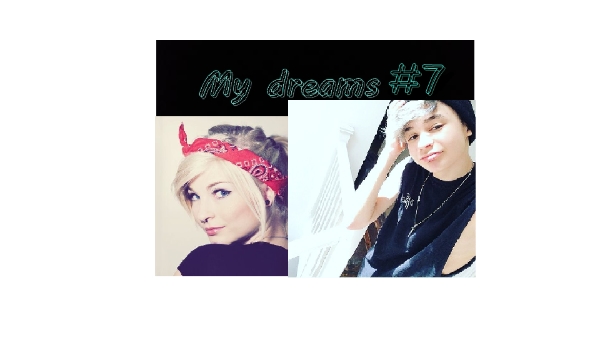 My dreams #7