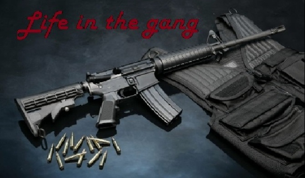 Życie w gangu #1