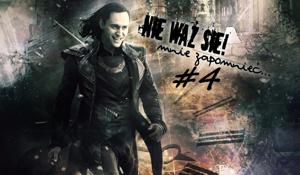 Nie waż się! Mnie zapomnieć…